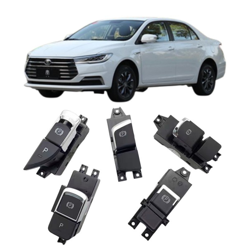 BYD Qin Electronic Handbrake Switch E5 Sirui G5 Song S7 Tang Su Rui Yuan P